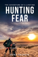 Hunting Fear: The adventure of a lifetime 0648795802 Book Cover