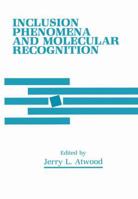 Inclusion Phenomena and Molecular Recognition 1461278872 Book Cover