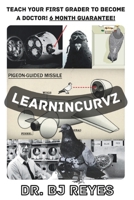 LEARNINCURVZ: Teach Your First Grader to Become a Doctor! 6 MONTH GUARANTEE! (BUILDING ZIONX) B0F5HN3R7D Book Cover