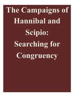 The Campaigns of Hannibal and Scipio: Searching for Congruency 150073120X Book Cover