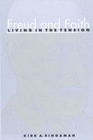 Freud and Faith: Living in the Tension 0791456536 Book Cover