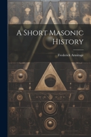 A Short Masonic History 1021518808 Book Cover