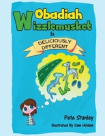 Obadiah Wizzlemusket Is Deliciously Different 1037107438 Book Cover