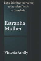 Estranha Mulher (Portuguese Edition) B0FKBXFQFK Book Cover