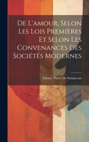 De L'amour, Selon Les Lois Premières Et Selon Les Convenances Des Sociétés Modernes 1020101318 Book Cover