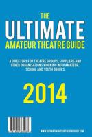 Ultimate Amateur Theatre Guide 1499764987 Book Cover