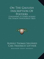On The Gaulish Inscription Of Poitiers: Containing A Charm Against The Demon Dontaurios 1104198894 Book Cover