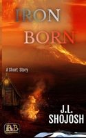 IRON-BORN: A Short Story B086Y4S6DV Book Cover