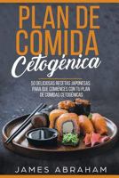 Plan De Comida Cetogenica (Libro En Espanol/Japanese Ketogenic recipes-Spanish): 50 deliciosas recetas japonesas para comenzar su plan de comidas ... Cetogénica) (Volume 4) 1726040070 Book Cover