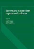 Secondary Metabolism in Plant Cell Cultures 0521328896 Book Cover