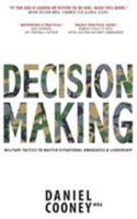 Decision Making: Military Tactics to Master Situational Awareness & Leadership 192565303X Book Cover