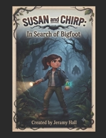 Susan and Chirp In Search of Bigfoot B0H9M894P3 Book Cover