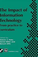 Impact of Information Technology: From practice to curriculum (IFIP International Federation for Information Processing) 041278470X Book Cover