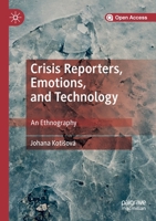 Crisis Reporters, Emotions, and Technology: An Ethnography 3030214303 Book Cover