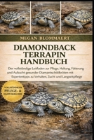 DIAMONDBACK TERRAPIN HANDBUCH: Der vollständige Leitfaden zur Pflege, Haltung, Fütterung und Aufzucht gesunder Diamantschildkröten mit Expertentipps ... Zucht und Langzeitpflege (German Edition) B0GYG8B2JJ Book Cover