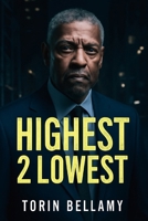 Highest 2 Lowest: The High-Stakes Kidnapping Drama Starring Denzel Washington Exploring Morality, Power, and the Cost of Ambition B0FLXXQZC6 Book Cover