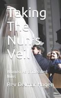 Taking the Nun's Veil: Women as Brides and Nuns 1728846099 Book Cover