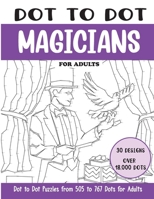Dot to Dot Magicians for Adults: Magicians Connect the Dots Book for Adults (Over 18000 dots) B0CRQK5B4D Book Cover