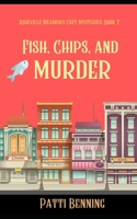 Fish, Chips, and Murder 1724679287 Book Cover