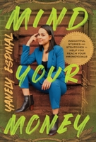 Mind Your Money: Insightful Stories and Strategies to Help You Reach Your #MoneyGoals 154451655X Book Cover