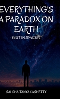 EVERYTHING'S A PARADOX ON EARTH: But in Space? B0F6D5B2Q7 Book Cover