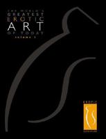 The World's Greatest Erotic Art of Today - Volume 1 0979596424 Book Cover