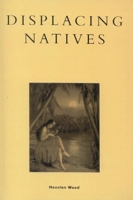 Displacing Natives: The Rhetorical Production of Hawai'i (Pacific Formations, Global Relations in Asian and Pacific Perspectives) 0847691411 Book Cover