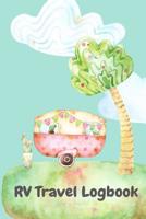 RV Travel Logbook: Camping Planner and RV Maintenance Log 1081035145 Book Cover