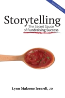 Storytelling: The Secret Sauce of Fundraising Success 1938077083 Book Cover