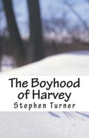 The Boyhood of Harvey 1500973181 Book Cover