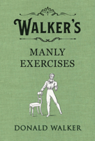 Walker's Manly Exercises 024134915X Book Cover