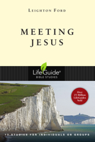 Meeting Jesus: 13 Studies for Individual or Groups (Lifeguide Bible Studies) 083083060X Book Cover