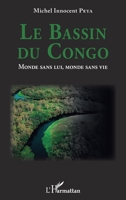 Le Bassin du Congo. Monde sans lui, monde sans vie (French Edition) 2343244065 Book Cover