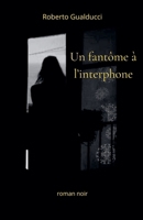 Un fantôme à l'interphone (French Edition) B0F55QZJ43 Book Cover
