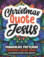 Jesus Christmas Quote Mandalas: For Women, Teens & Adults | Art of Coloring B0CM5JT6M6 Book Cover