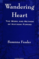 Wandering Heart: The Work and Method of Hayashi Fumiko 0791439089 Book Cover
