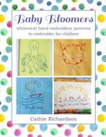 Baby Bloomers: Whimsical Hand Embroidery Patterns to Embroider for Children 1973827689 Book Cover