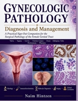 GYNECOLOGIC PATHOLOGY Diagnosis and Management: A Practical Sign-Out Companion for the Surgical Pathology of the Female Genital Tract B0H916HMYM Book Cover