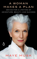 A Woman Makes a Plan: Advice for a Lifetime of Adventure, Beauty, and Success 0735238235 Book Cover