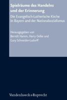 Spielraume Des Handelns Und der Erinnerung: Die Evangelisch-Lutherische Kirche In Bayern Und der Nationalsozialismus 352555768X Book Cover