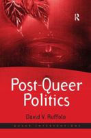 Post-Queer Politics (Queer Interventions) 1138260274 Book Cover