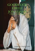 Goodluck Ebele Jonathan 131254144X Book Cover