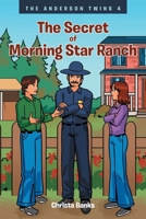 The Anderson Twins: The Secret of Morning Star Ranch 1662472455 Book Cover