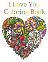 I Love You Coloring Book 1798285851 Book Cover