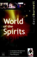 World of the Spirits: A Christian Perspective on Traditional and Folk Religions 1854247425 Book Cover