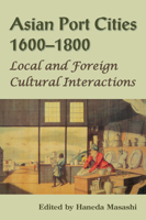 Asian Port Cities, 1600-1800: Local and Foreign Cultural Interactions 9971694638 Book Cover