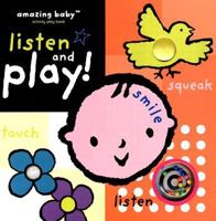 Listen and Play! (Amazing Baby) 1592230776 Book Cover
