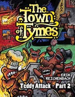 The Town of Tymes: Teddy Attack - Part 2 B0GF48S7V6 Book Cover