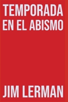TEMPORADA EN EL ABISMO (Spanish Edition) B0FMN962HJ Book Cover