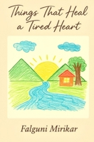 Things That Heal a Tired Heart B0FDKMDND9 Book Cover